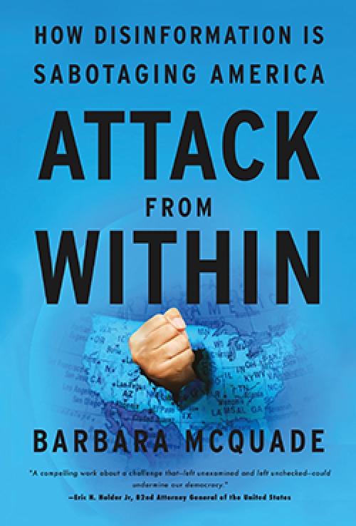 Attack from Within: How Disinformation is Sabotaging America (Seven Stories Press, 2024)