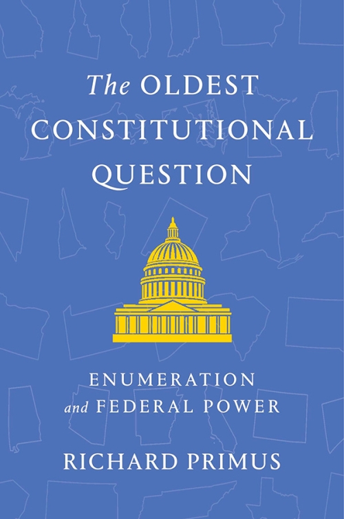 The Oldest Constitutional Question: Enumeration and Federal Power Book Cover