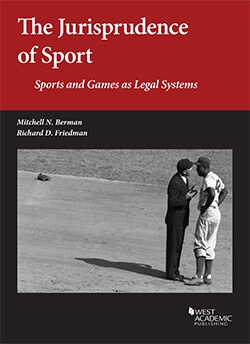 Richard Friedman’s latest book, The Jurisprudence of Sport: Sports and Games as Legal Systems, builds on more than a dozen years of research and teaching.