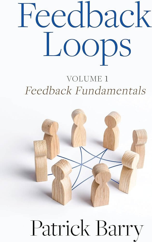 Among the arguments that Professor Patrick Barry makes in his new book, “Feedback Loops,” is that people shouldn’t underestimate the importance of informal feedback that is done well.