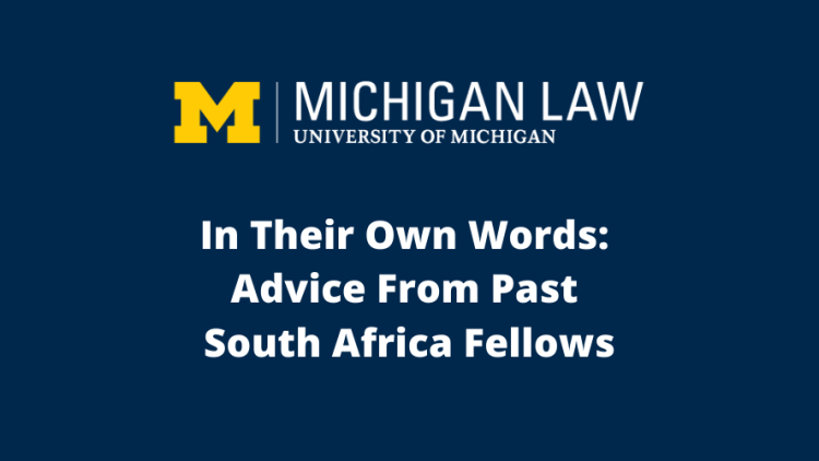 "In Their Own Words: Advice From Past South Africa Fellows"